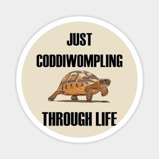 Just Coddiwompling Through Life Tortoise Magnet